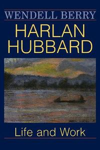Cover image for Harlan Hubbard: Life and Work