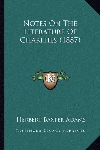 Notes on the Literature of Charities (1887)