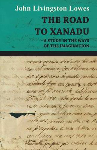 Cover image for The Road to Xanadu - A Study in the Ways of the Imagination