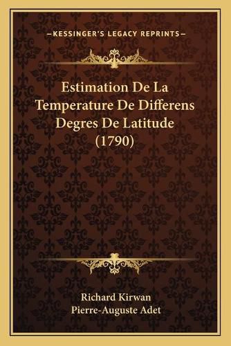 Cover image for Estimation de La Temperature de Differens Degres de Latitude (1790)