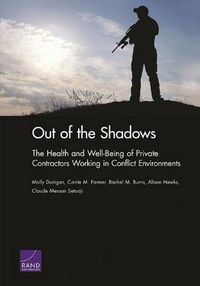 Cover image for Out of the Shadows: The Health and Well-Being of Private Contractors Working in Conflict Environments