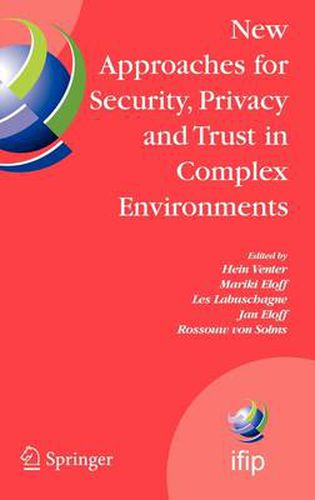 Cover image for New Approaches for Security, Privacy and Trust in Complex Environments: Proceedings of the IFIP TC 11 22nd International Information Security Conference (SEC 2007), 14-16 May 2007, Sandton, South Africa