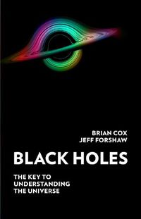 Cover image for Black Holes: The Key to Understanding the Universe