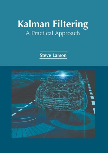 Cover image for Kalman Filtering: A Practical Approach