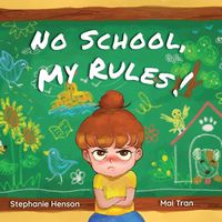 Cover image for No School, My Rules!