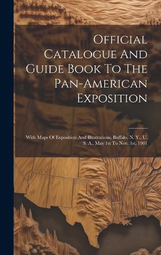 Cover image for Official Catalogue And Guide Book To The Pan-american Exposition