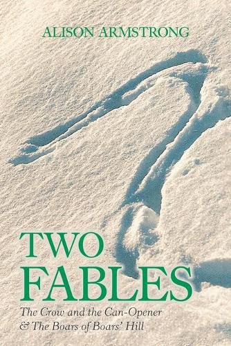 Cover image for Two Fables: The Crow and the Can-Opener & the Boars of Boars' Hill