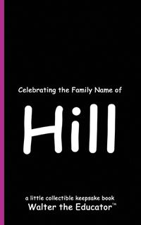 Cover image for Celebrating the Family Name of Hill