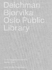 Cover image for Deichman Bjorvika: Oslo Public Library