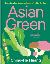 Cover image for Asian Green: Everyday plant-based recipes inspired by the East