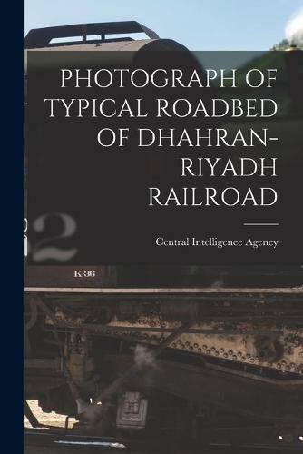 Cover image for Photograph of Typical Roadbed of Dhahran-Riyadh Railroad