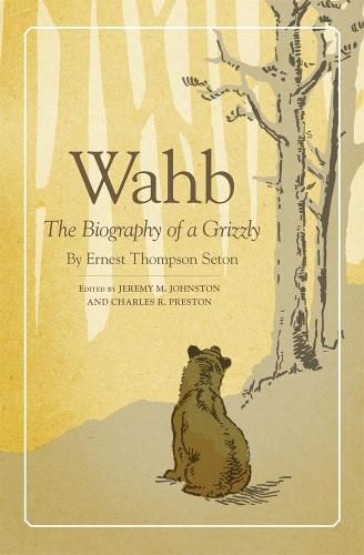 Cover image for Wahb: The Biography of a Grizzly