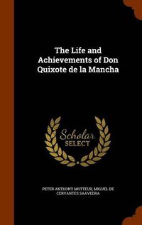 Cover image for The Life and Achievements of Don Quixote de La Mancha