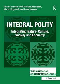 Cover image for Integral Polity: Integrating Nature, Culture, Society and Economy