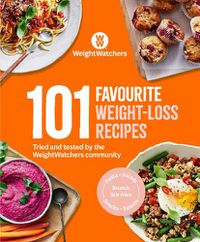 Cover image for 101 Favourite Weight-loss Recipes: Tried and tested by the WW community
