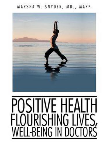 Cover image for Positive Health: Flourishing Lives, Well-Being in Doctors