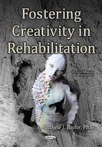 Cover image for Fostering Creativity in Rehabilitation