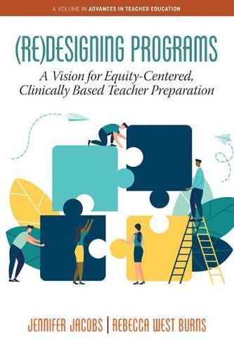 (Re)Designing Programs: A Vision for Equity-Centered, Clinically Based Teacher Preparation