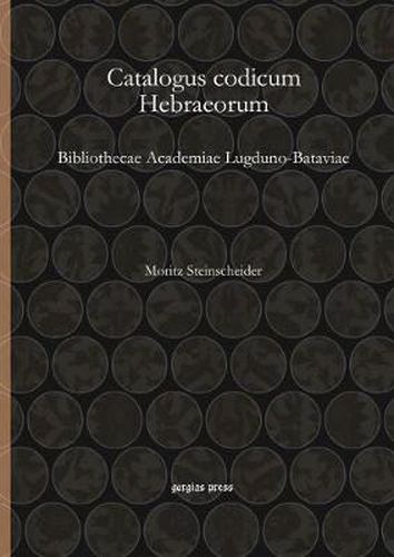 Catalogus codicum Hebraeorum: Bibliothecae Academiae Lugduno-Bataviae