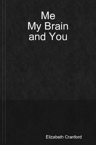 Cover image for Me, My Brain, and You
