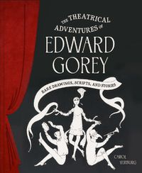 Cover image for Theatrical Adventures of Edward Gorey