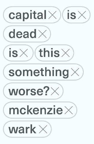 Cover image for Capital Is Dead: Is This Something Worse?