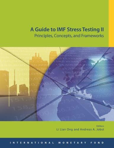 A Guide to IMF Stress Testing II: Principles, Concepts and Frameworks