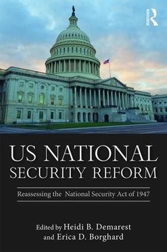 Cover image for US National Security Reform: Reassessing the National Security Act of 1947