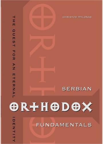 Cover image for Serbian Orthodox Fundamentals: The Quest for an Eternal Identity