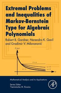 Cover image for Extremal Problems and Inequalities of Markov-Bernstein Type for Algebraic Polynomials