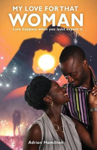 Cover image for My Love for That Woman: Love happens when you least expect it