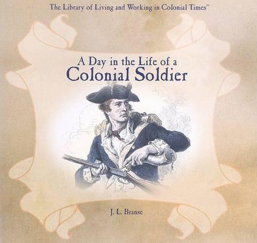 Cover image for A Day in the Life of a Colonial Soldier