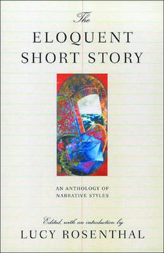 Cover image for The Eloquent Short Story: An Anthology of Narrative Styles