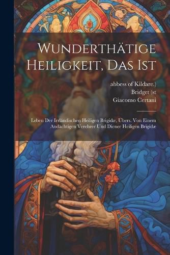 Cover image for Wunderthaetige Heiligkeit, Das Ist