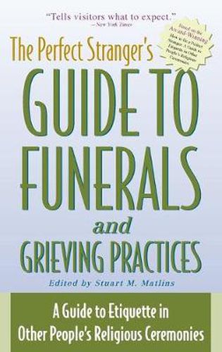 The Perfect Stranger's Guide to Funerals and Grieving Practices: A Guide to Etiquette in Other People's Religious Ceremonies