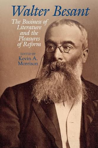 Walter Besant: The Business of Literature and the Pleasures of Reform