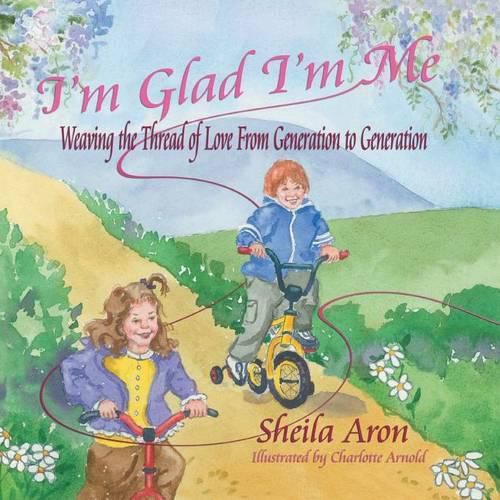 I'm Glad I'm Me: Weaving the Thread of Love from Generation to Generation