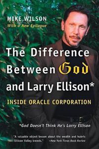 Cover image for The Difference Between God and Larry Ellison: *God Doesn't Think He's Larry Ellison