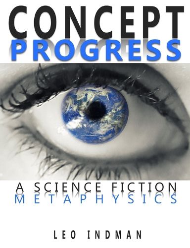 Cover image for Concept Progress: A Science Fiction Metaphysics