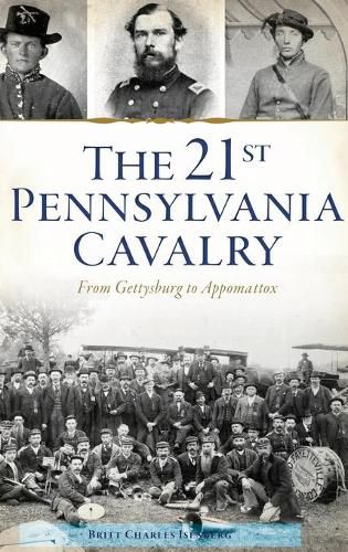 Cover image for 21st Pennsylvania Cavalry: From Gettysburg to Appomattox