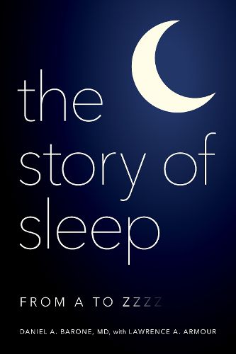 Cover image for The Story of Sleep: From A to Zzzz