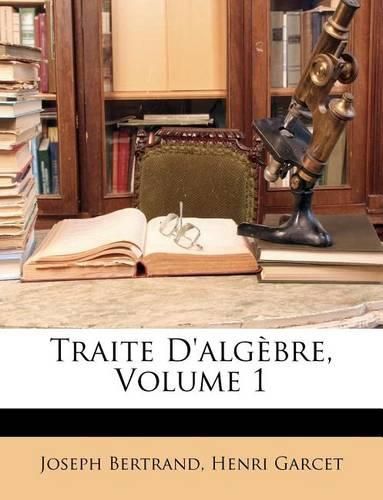 Cover image for Traite D'Alg Bre, Volume 1