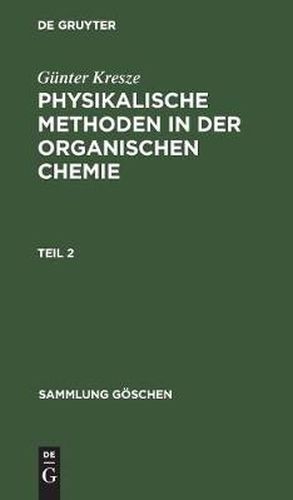 Cover image for Sammlung Goeschen Physikalische Methoden in der organischen Chemie