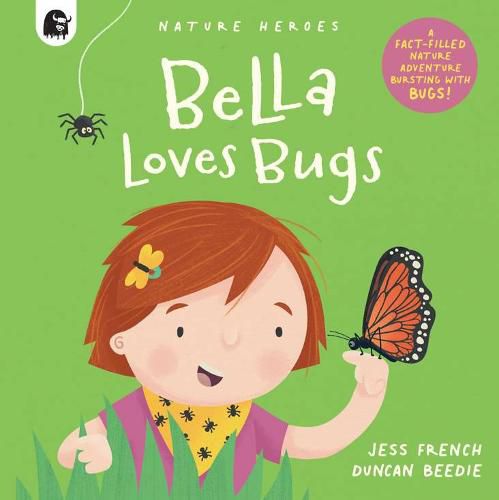 Bella Loves Bugs: A Fact-Filled Nature Adventure Bursting with Bugs! Volume 2