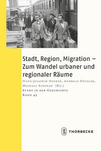 Cover image for Stadt, Region, Migration - Zum Wandel Urbaner Und Regionaler Raume: 53. Arbeitstagung in Munchen, 14.-16. November 2014