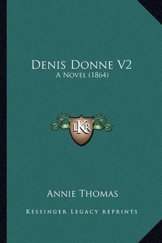 Denis Donne V2: A Novel (1864)