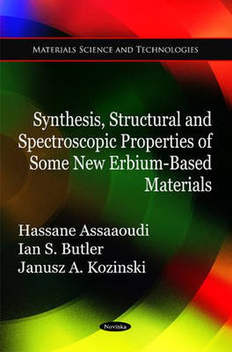 Cover image for Synthesis, Structural & Spectroscopic Properties of Some New Erbium-Based Materials