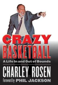 Cover image for Crazy Basketball: A Life In and Out of Bounds