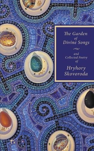 Cover image for The Garden of Divine Songs and Collected Poetry of Hryhory Skovoroda