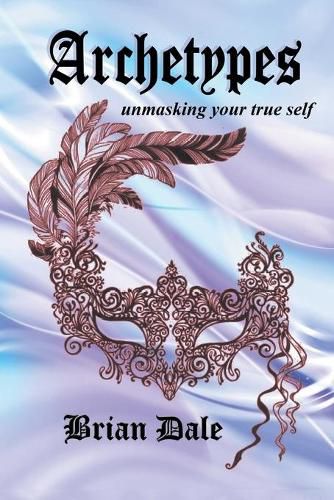 Cover image for Archetypes: Unmasking Your True Self